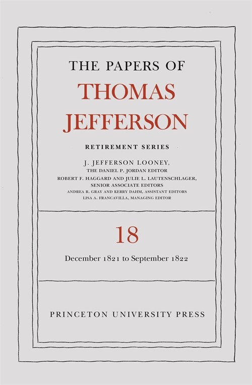 The Papers of Thomas Jefferson, Retirement Series, Volume 18: 1 December 1821 to 15 September 1822 (Hardcover)