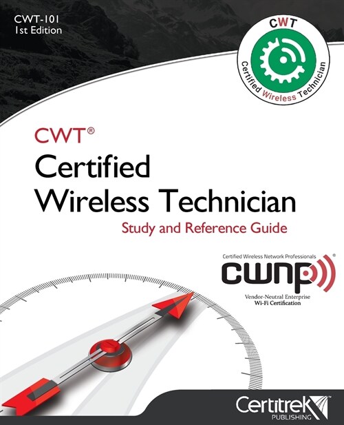 Cwt-101: Certified Wireless Technician: Study Guide (Paperback)