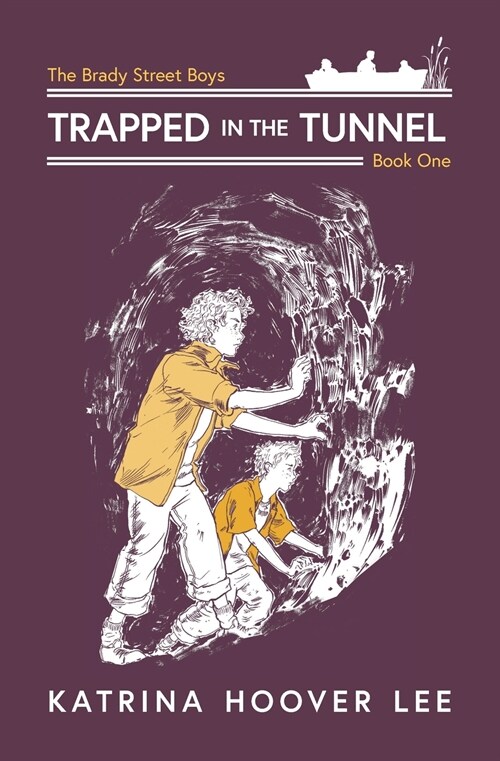 Trapped in the Tunnel: Brady Street Boys Indiana Adventure Series Book One (Paperback)