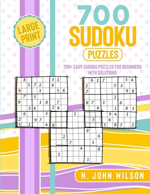 700 Sudoku Puzzles: 700 Easy Sudoku Puzzles for Beginners with Solutions. Large Print (Paperback)