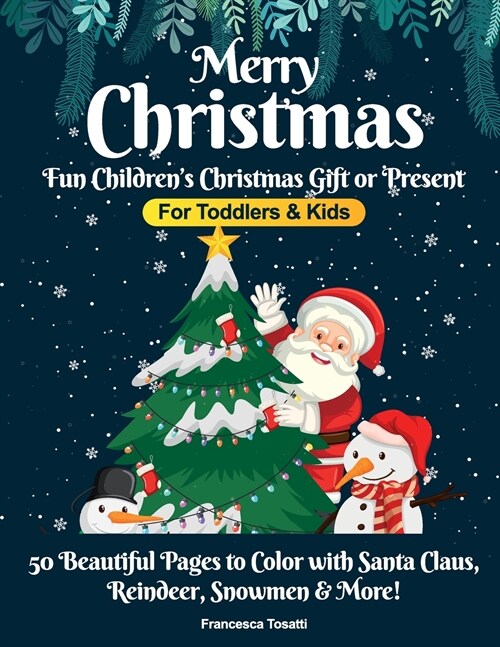 Merry Christmas: Fun Childrens Christmas Gift or Present for Toddlers & Kids - 50 Beautiful Pages to Color with Santa Claus, Reindeer, (Paperback)