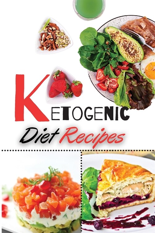Ketogenic Diet Recipes: Keto Ideas to Achieve Lifelong Health (Paperback)