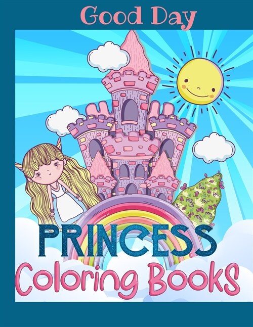 Princess Coloring Book for Girls: Have fun with your Daughter with this gift: Coloring Princesses, Princes, Animals, Mermaids and Unicorns 50 pages of (Paperback)