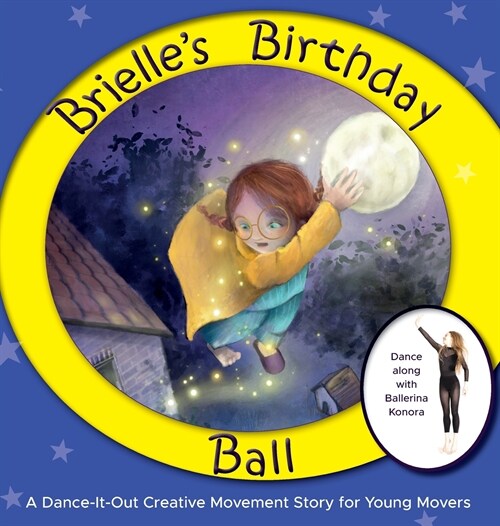 Brielles Birthday Ball: A Dance-It-Out Creative Movement Story for Young Movers (Hardcover)