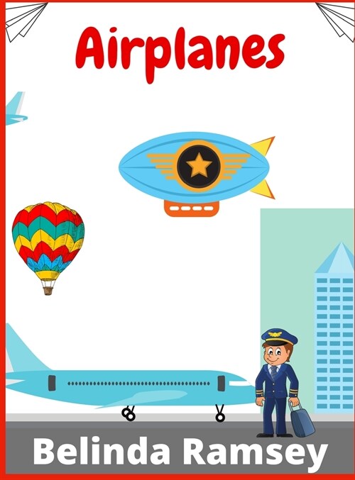 Airplanes: Aeroplanes, Helicopters and Everything That Flies, Beautiful Coloring Pages of Airplanes, Fighter Jets, Helicopters an (Hardcover)