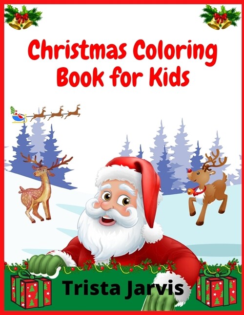 Christmas Coloring Book for Kids: 100 Christmas Pages to Color Including Santa, Christmas Trees, Reindeer, Snowman (Paperback)