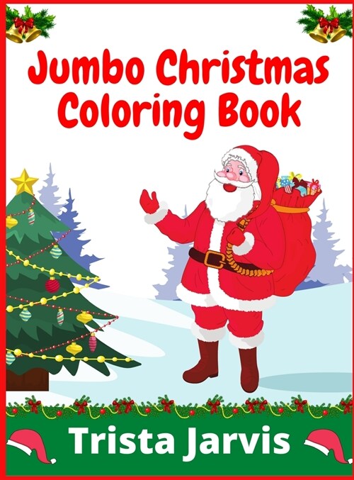 Jumbo Christmas Coloring Book: More Than 100 Christmas Pages to Color Including Santa Claus, Reindeer, Christmas Trees & More! (Hardcover)