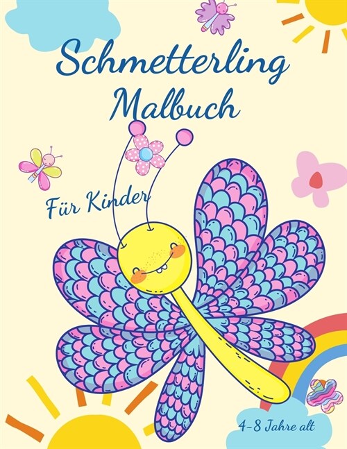 Schmetterling-Malbuch f? Kinder von 4-8 Jahren: Bezaubernde Ausmalbilder mit Schmetterlingen, gro?, einzigartige und qualitativ hochwertige Bilder f (Paperback)