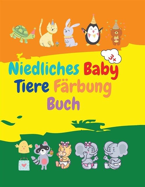 Niedliches Baby Tiere F?bung Buch: Adorable Baby Tiere Malbuch im Alter von 3+ Super niedliche Baby Waldtiere Tier-Malbuch: F? Kinder ab 3 Jahren Ba (Paperback)