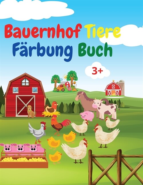 Bauernhof Tiere F?bung Buch: Erstaunliches Malbuch f? Bauernhoftiere Akute Bauernhoftiere Malbuch f? Kinder ab 3 Jahren Geschenkidee f? Kinder i (Paperback)