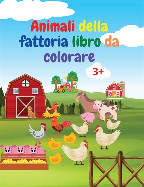 Animali della fattoria libro da colorare: Incredibile libro da colorare con animali della fattoria Libro da colorare di animali da fattoria acuti per (Paperback)