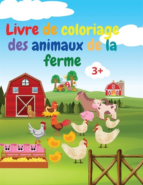 Livre de coloriage des animaux de la ferme: Livre de coloriage ?onnant danimaux de ferme Livre de coloriage des animaux de la ferme aigu?pour les e (Paperback)