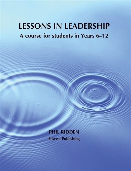 Lessons in Leadership: A course for students in Years 6-12 (Paperback)