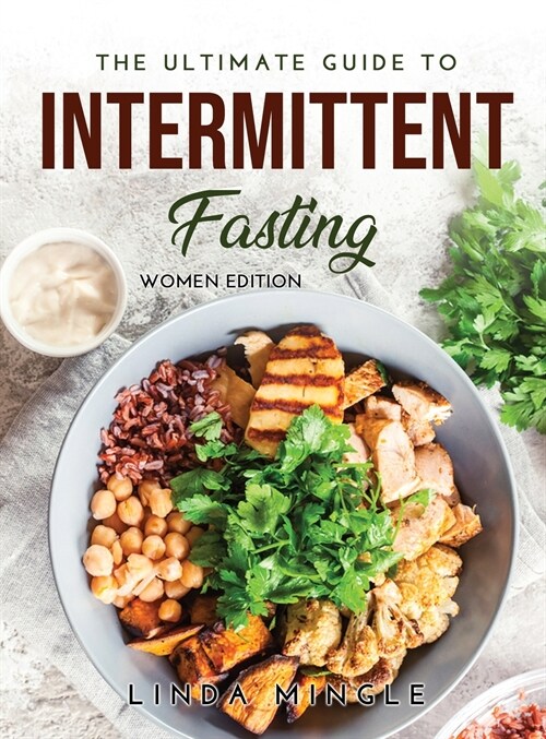 The Ultimate Guide to Intermittent Fasting: Women Edition (Hardcover)