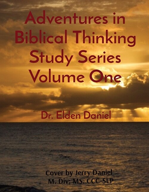 Adventures in Biblical Thinking Study Series Volume One (Paperback)