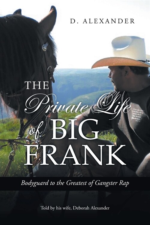 The Private Life of Big Frank: Bodyguard to the Greatest of Gangster Rap (Paperback)