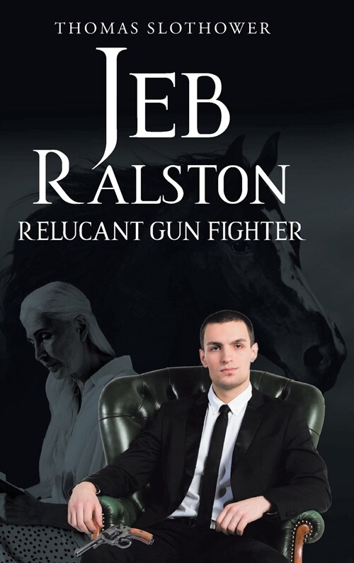 Jeb Ralston: Relucant Gun Fighter (Hardcover)