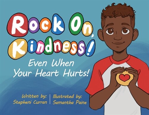 Rock On, Kindness! Even When Your Heart Hurts! (Paperback)