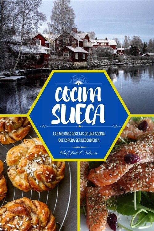 Cocina sueca: Las mejores recetas de una cocina que espera ser descubierta (Paperback)