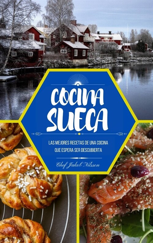 Cocina sueca: Las mejores recetas de una cocina que espera ser descubierta (Hardcover)