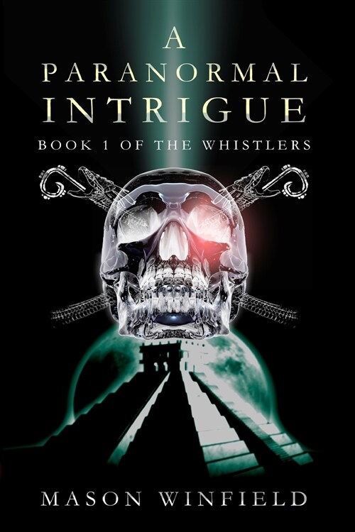 A Paranormal Intrigue: The First Book of The Whistlers (Paperback)