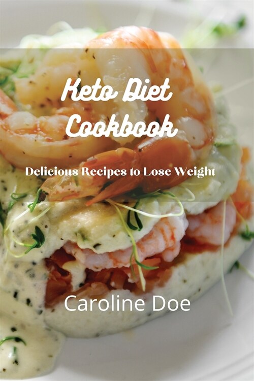 Keto Diet Cookbook: Delicious Recipes to Lose Weight (Paperback)