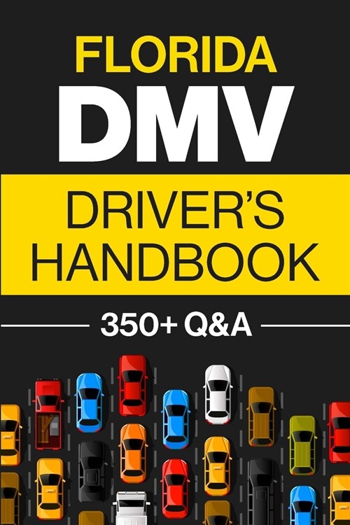 Florida DMV Drivers Handbook: Practice for the Florida Permit Test with 350+ Driving Questions and Answers (Paperback)
