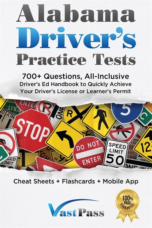 Alabama Drivers Practice Tests: 700+ Questions, All-Inclusive Drivers Ed Handbook to Quickly achieve your Drivers License or Learners Permit (Chea (Paperback)