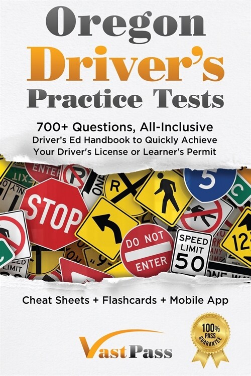 Oregon Drivers Practice Tests: 700+ Questions, All-Inclusive Drivers Ed Handbook to Quickly achieve your Drivers License or Learners Permit (Cheat (Paperback)
