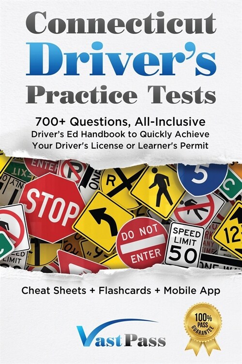 Connecticut Drivers Practice Tests: 700+ Questions, All-Inclusive Drivers Ed Handbook to Quickly achieve your Drivers License or Learners Permit ( (Paperback)