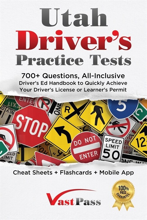 Utah Drivers Practice Tests: 700+ Questions, All-Inclusive Drivers Ed Handbook to Quickly achieve your Drivers License or Learners Permit (Cheat (Paperback)