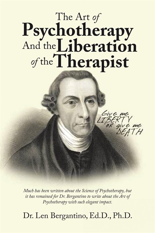 The Art of Psychotherapy and the Liberation of the Therapist: New Edition (Paperback)