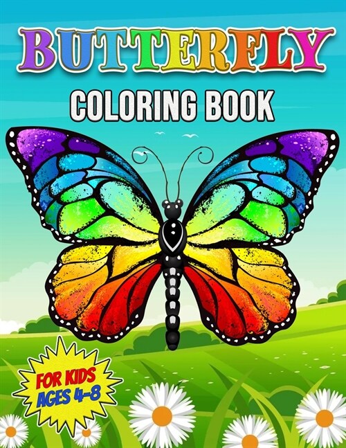 Butterfly Coloring Book for Kids Ages 4-8: Beautiful Butterfly Book for Teens, Girls and Kids, 30 Unique Coloring Pages for Childrens and Toddlers Who (Paperback)