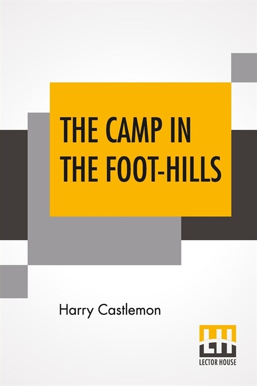 The Camp In The Foot-Hills: Or, Oscar On Horseback (Paperback)