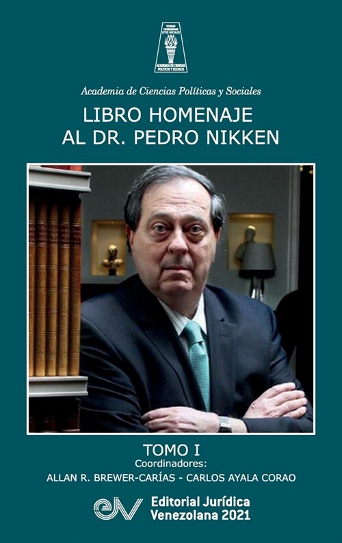 LIBRO HOMENAJE AL DOCTOR PEDRO NIKKEN, TOMO I (Hardcover)