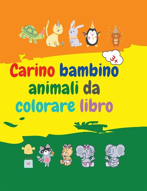 Carino bambino animali da colorare libro: Adorabili cuccioli di animali da colorare dai 3 anni in su Cuccioli di animali del bosco super carini Libro (Paperback)