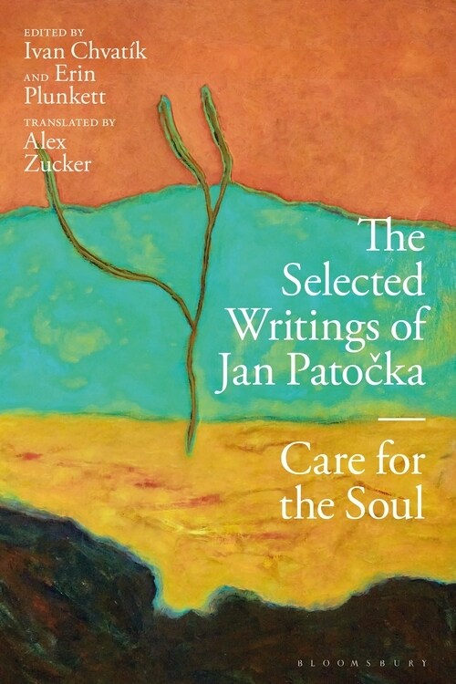 The Selected Writings of Jan Patocka : Care for the Soul (Paperback)