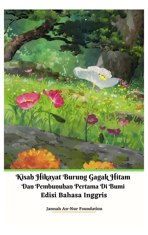 Kisah Hikayat Burung Gagak Hitam Dan Pembunuhan Pertama Di Bumi Edisi Bahasa Inggris Hardcover Version (Hardcover)