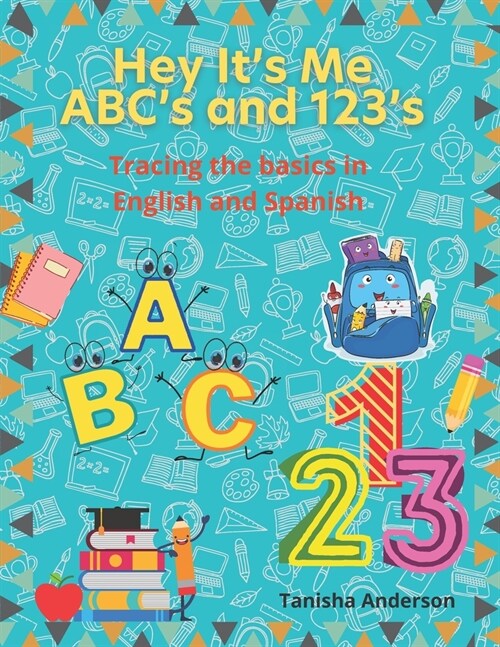 Hey Its Me ABCs and 123s: Tracing the basics in English and Spanish (Paperback)