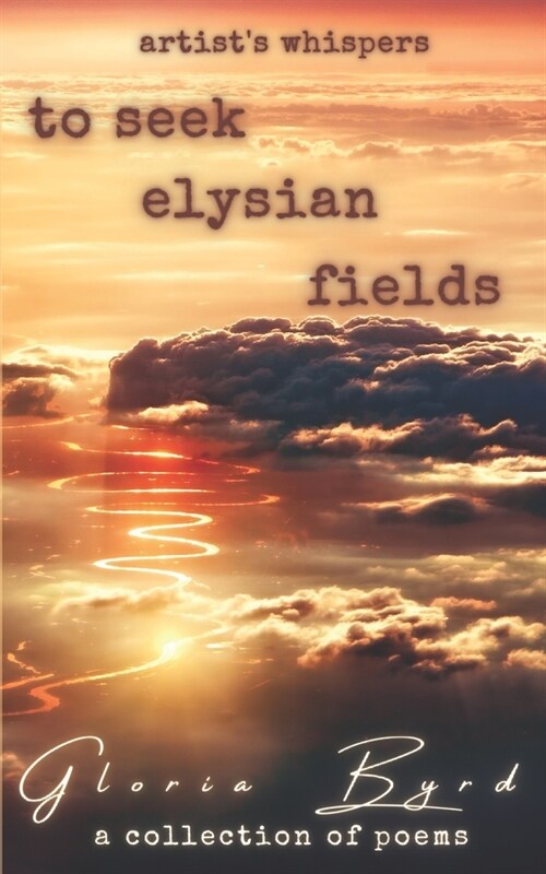 To Seek Elysian Fields (Artists Whispers, Book 2) (Paperback)