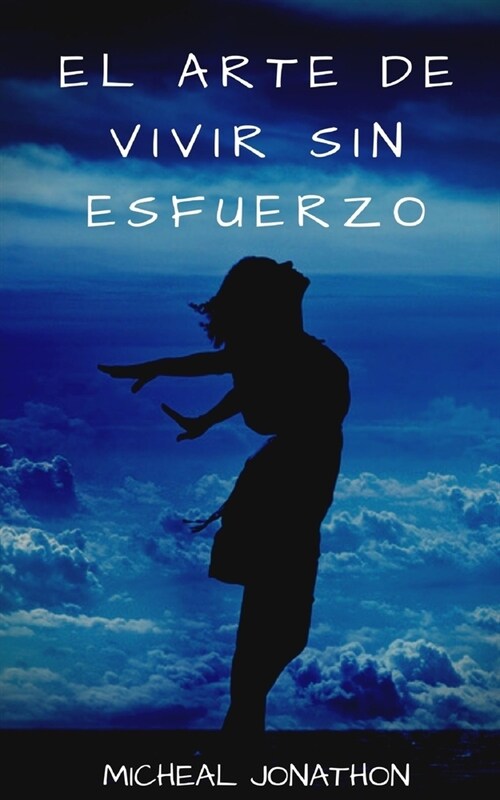 El Arte de Vivir Sin Esfuerzo (Paperback)