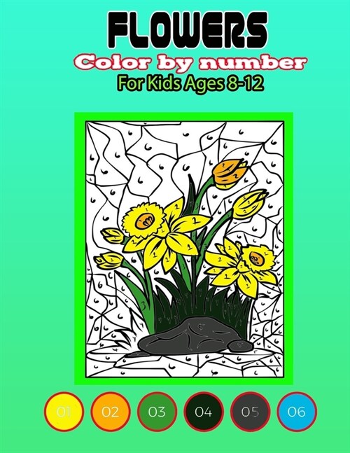 Flowers color by number for kids ages 8-12: Stress relieving and relaxing coloring pages with fun and easy. (Paperback)