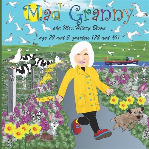 Mad Granny: A Fun and Inspiring Picture Story Book Adventure for Children. Set on the Orkney Islands in Scotland. (Paperback)