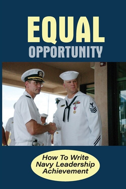 Equal Opportunity: How To Write Navy Leadership Achievement: Opportunities Of Navy Writer (Paperback)