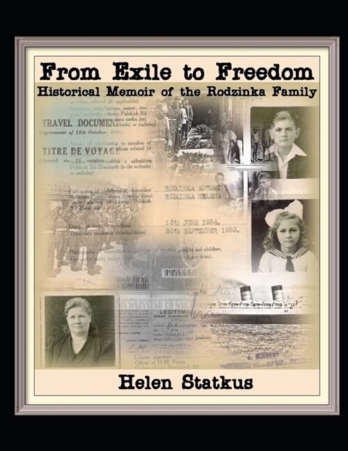 From Exile to Freedom: Historical Memoir of the Rodzinka Family (Paperback)