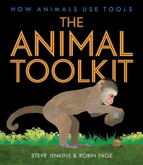 The Animal Toolkit: How Animals Use Tools (Hardcover)