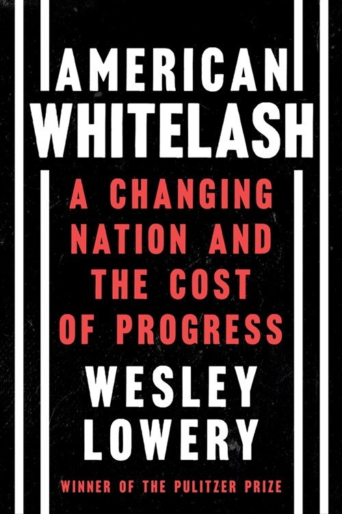 American Whitelash: A Changing Nation and the Cost of Progress (Hardcover)