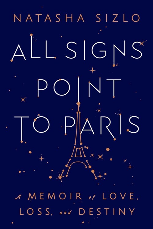 All Signs Point to Paris: A Memoir of Love, Loss, and Destiny (Hardcover)