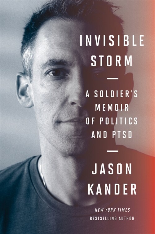Invisible Storm: A Soldiers Memoir of Politics and Ptsd (Hardcover)