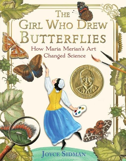 The Girl Who Drew Butterflies: How Maria Merians Art Changed Science (Paperback)